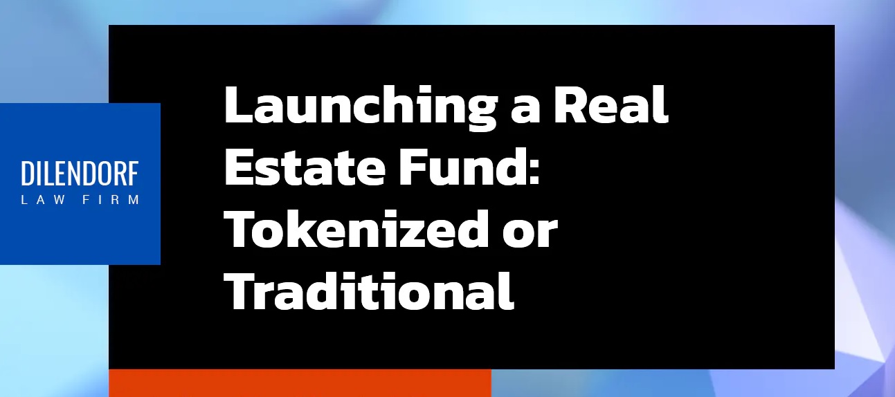 Launching a Real Estate Fund Tokenized or Traditional