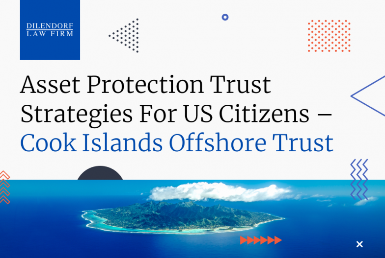 Asset Protection Trust Strategies for US Citizens Cook Islands