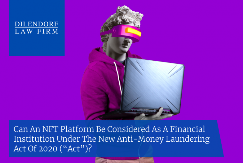 Can an NFT Platform be Considered a Financial Institution Under Anti-Money Laundering Act of 2020?