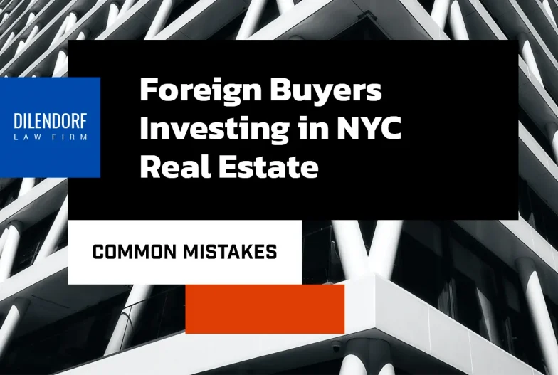Foreign Buyers Investing in NYC Real Estate | 6 Common Mistakes