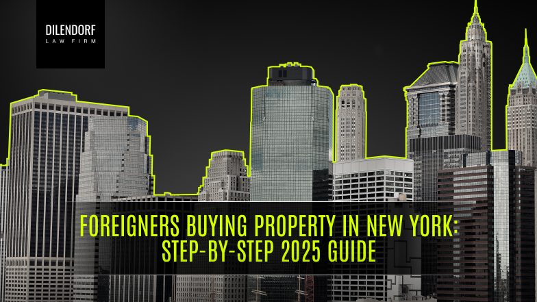 Foreigners Buying Property in New York: Step-by-Step 2025 Guide