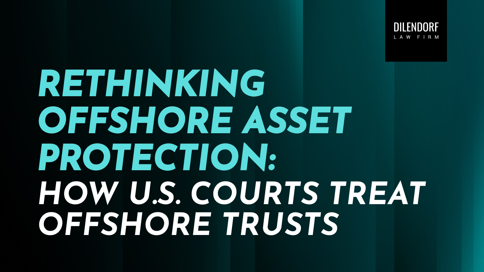 Asset Protection How U S Courts Treat Offshore Trusts