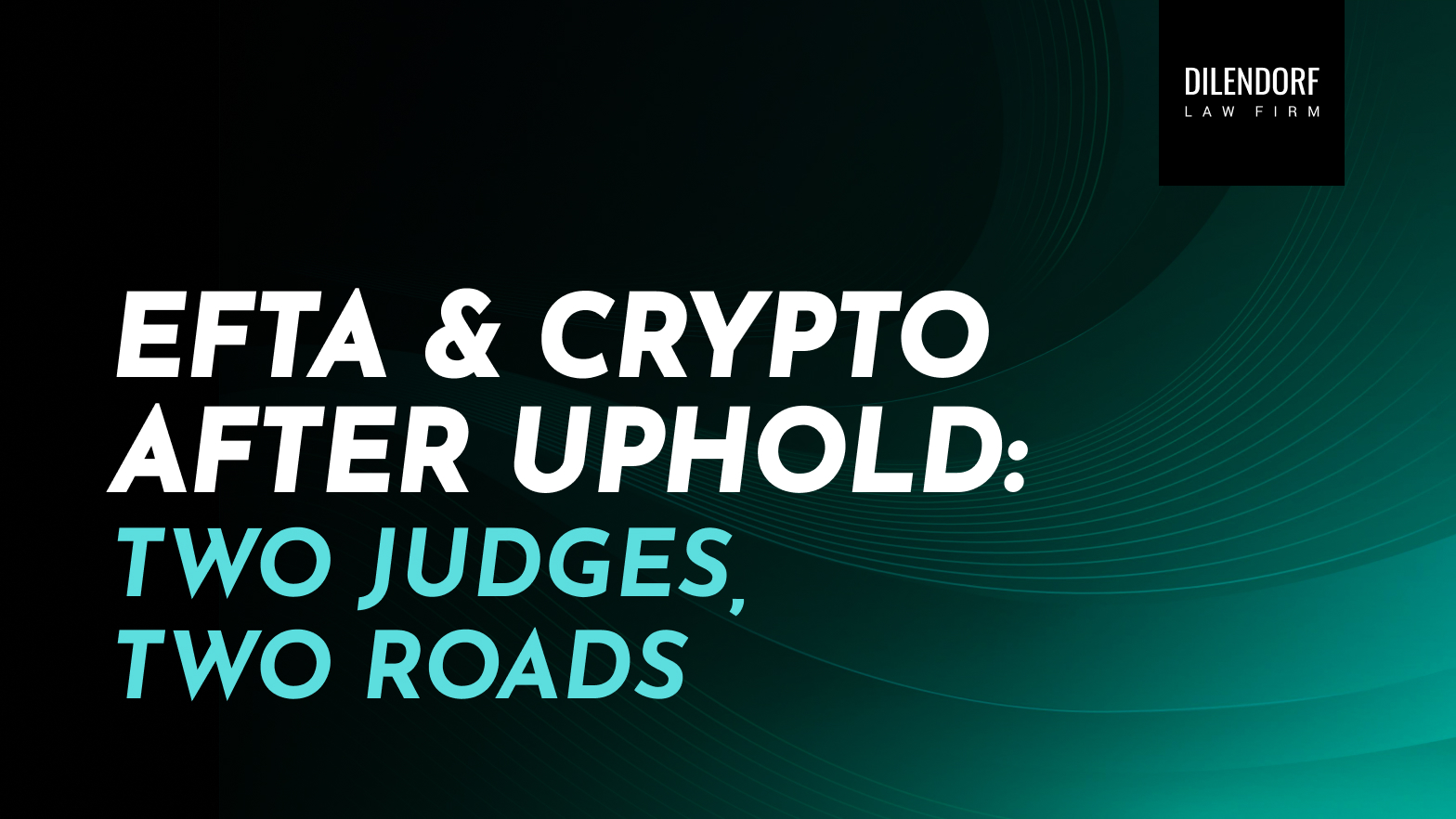 EFTA & Crypto After Uphold: Two Judges, Two Roads |
