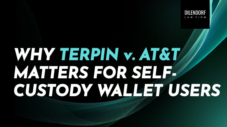 Why Terpin v. AT&T Matters for Self-Custody Wallet Users