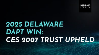 2025 Delaware DAPT Win: CES 2007 Trust Upheld