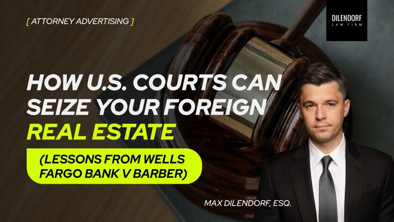 Foreign Property Risks: Asset Protection Attorney Explains