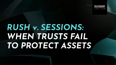 Rush v. Sessions: When Trusts Fail to Protect Assets