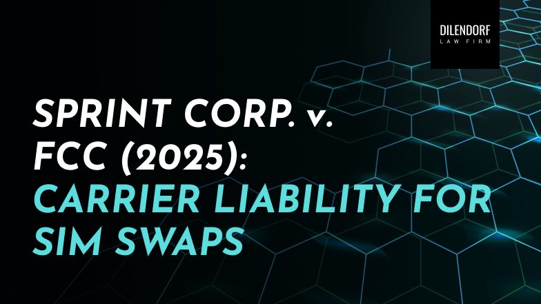 Sprint Corp. v. FCC (2025): Carrier Liability for SIM Swaps