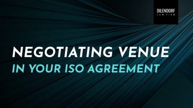 Negotiating Venue in Your ISO Agreement
