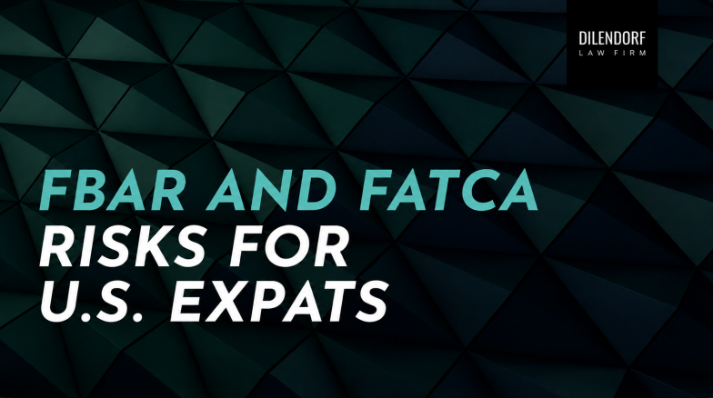 FBAR and FATCA Risks for U.S. Expats