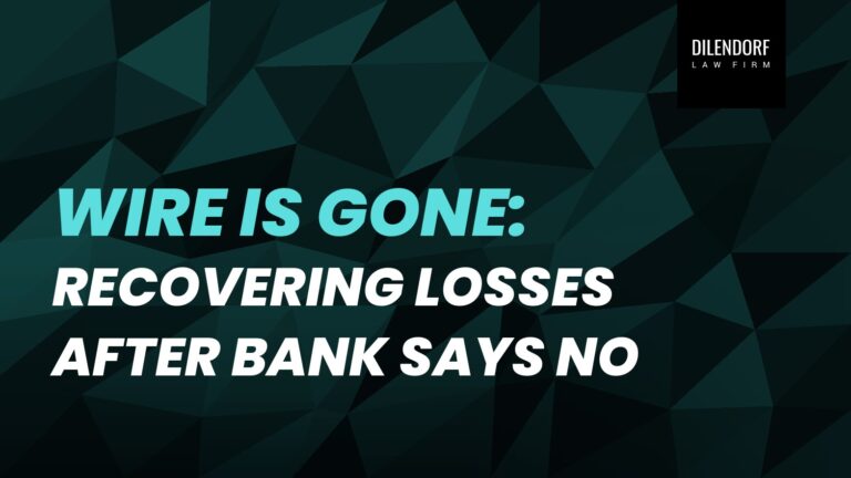 Wire is Gone: Recovering Losses After Bank Says No