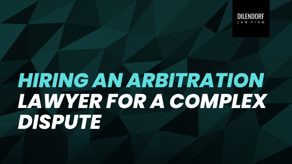 Hiring an Arbitration Lawyer for a Complex Dispute