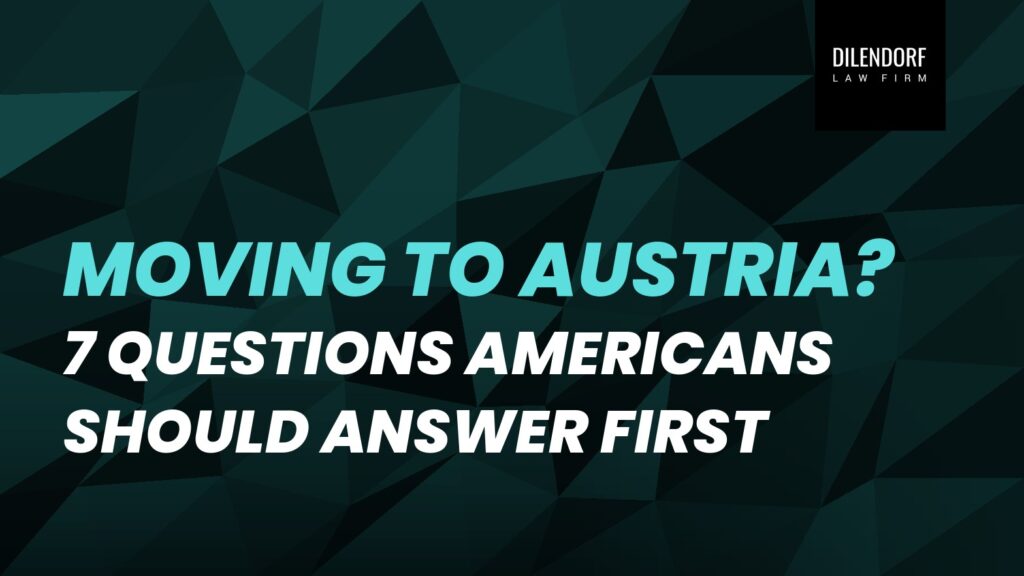 Moving to Austria? 7 Questions Americans Should Answer First